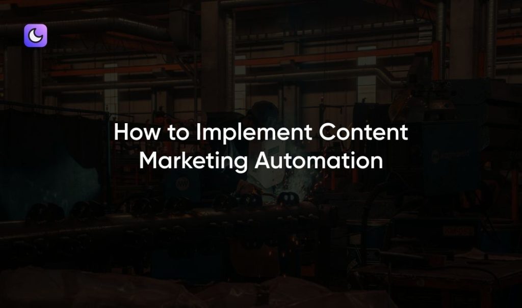 How to Implement Content Marketing Automation